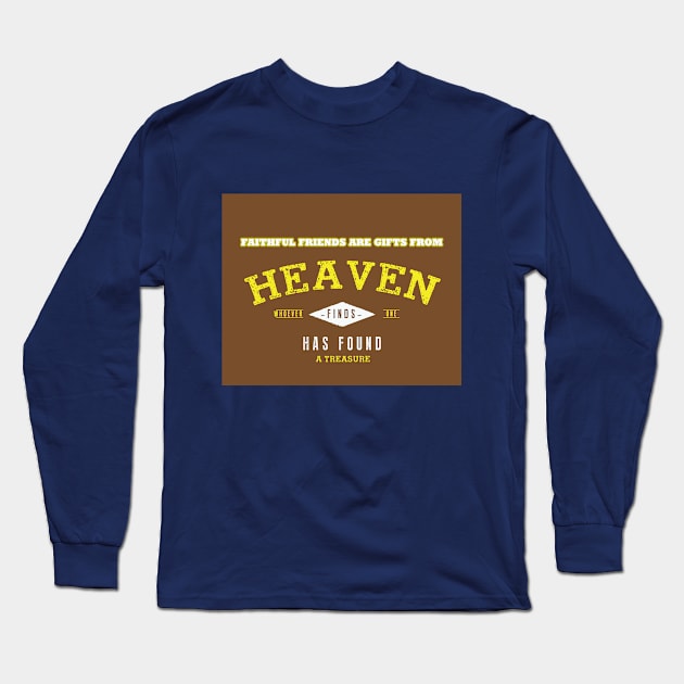 Faithful friends are gifts from heaven Long Sleeve T-Shirt by BE MY GUEST MARKETING LLC